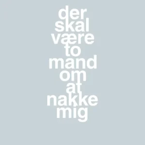 plakat: der skal være to mand om at nakke mig - airy drizzle 60