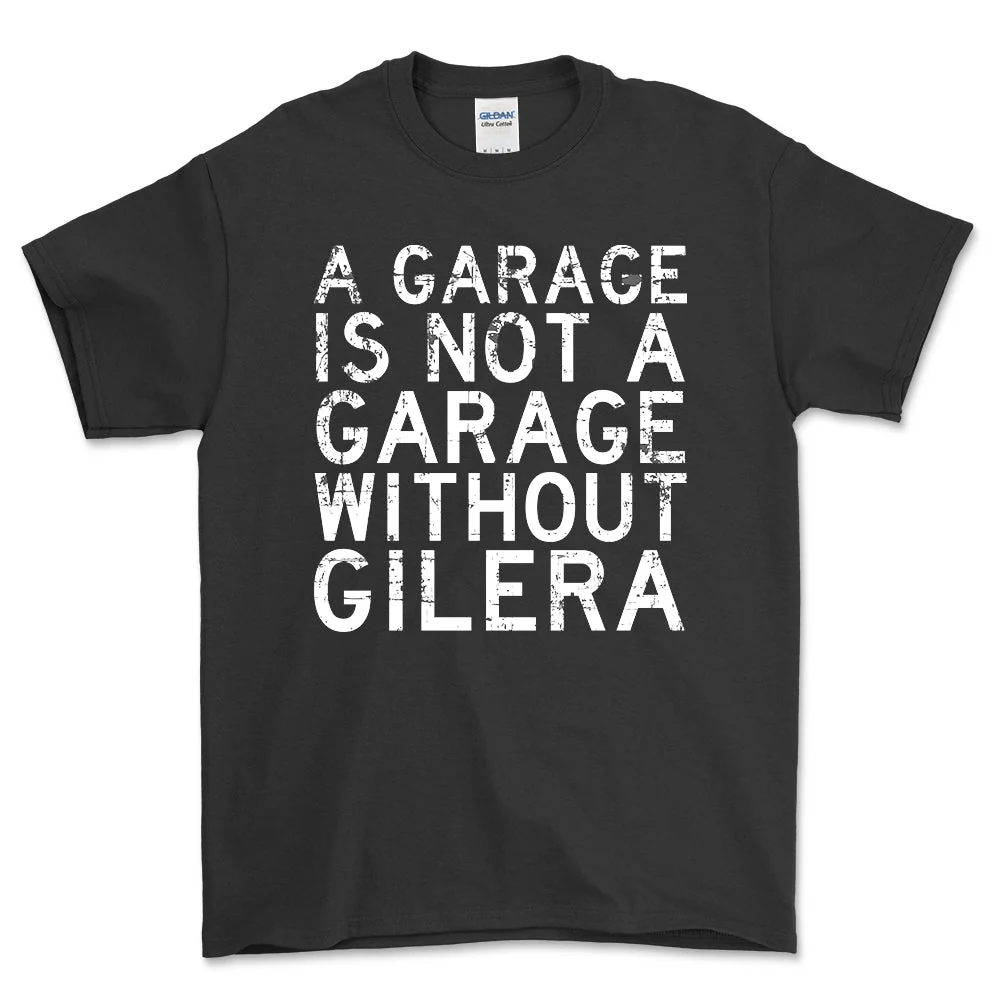 Gilera - Garage Is Not Garage Without Gilera - Unisex T-Shirt , Bomuld S