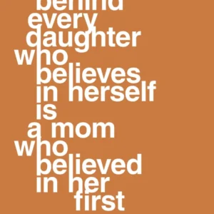 plakat: behind every daughter who believes herself is mom who believed her first - rumba coral 60