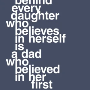 plakat: behind every daughter who believes herself is dad who believed her first - petrol 60
