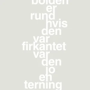 plakat: bolden er rund hvis den var firkantet var den jo en terning - painters white 60