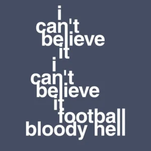 plakat: i can't believe it i can't believe it football bloody hell - petrol 60