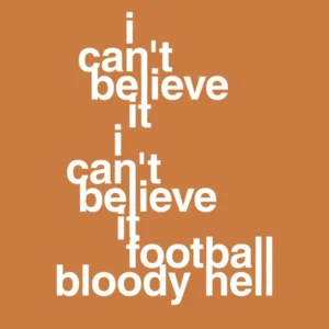 plakat: i can't believe it i can't believe it football bloody hell - rumba amber 60