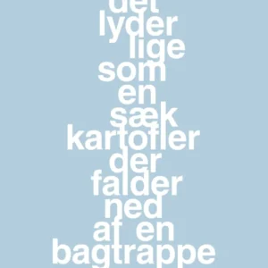 plakat: det lyder lige som en sæk kartofler der falder ned af en bagtrappe - heavenly cobalt 60