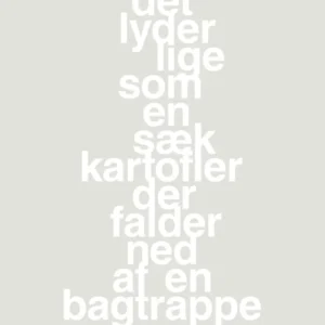 plakat: det lyder lige som en sæk kartofler der falder ned af en bagtrappe - painters white 60