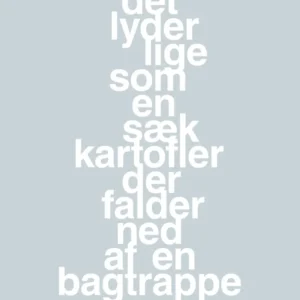 plakat: det lyder lige som en sæk kartofler der falder ned af en bagtrappe - airy drizzle 60