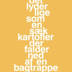 plakat: det lyder lige som en sæk kartofler der falder ned af en bagtrappe - honeycomb 60