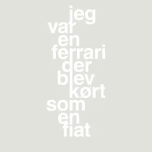 plakat: jeg var en ferrari der blev kørt som en fiat - painters white 60