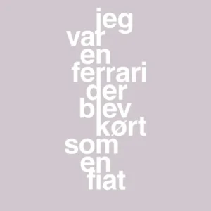 plakat: jeg var en ferrari der blev kørt som en fiat - dusty lilac 60