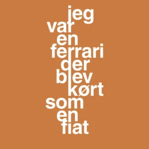 plakat: jeg var en ferrari der blev kørt som en fiat - rumba amber 60