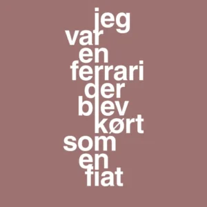 plakat: jeg var en ferrari der blev kørt som en fiat - plum 60