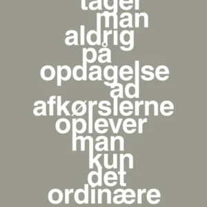 plakat: tager man aldrig på opdagelse ad afkørslerne oplever man kun det ordinære - battleship slate 60