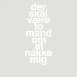 plakat: der skal være to mand om at nakke mig - painters white 60