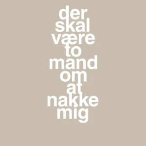 plakat: der skal være to mand om at nakke mig - creamy mushroom 60