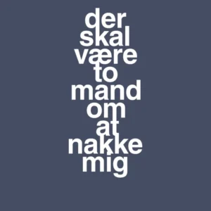 plakat: der skal være to mand om at nakke mig - petrol 60